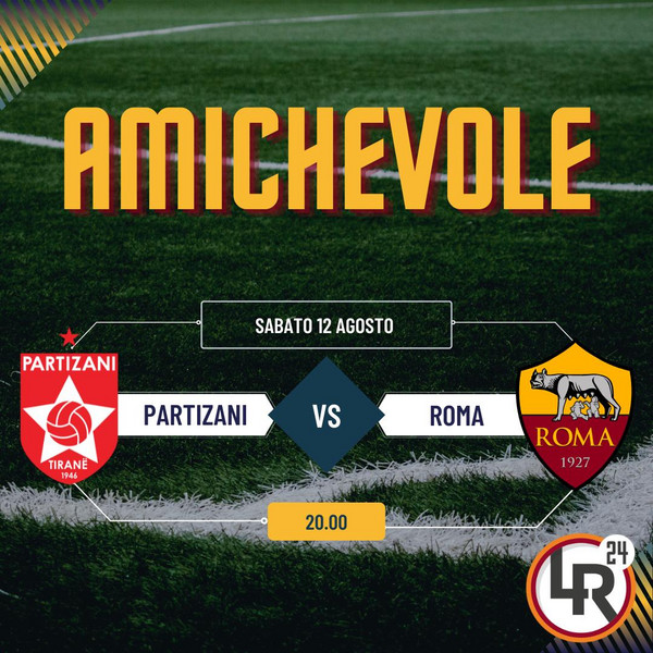 amichevole roma partizani tirana